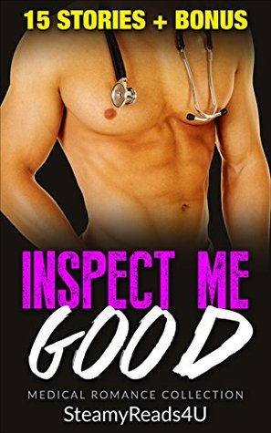 Romance: Inspect me Good, A Medical Romance Collection (Kindle Edition)