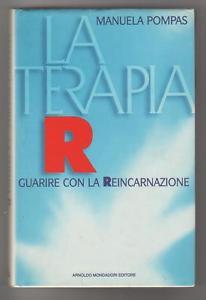 La terapia R : guarire con la reincarnazione / Manuela Pompas