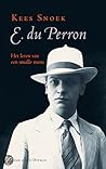 E. du Perron. Het leven van een smalle mens.