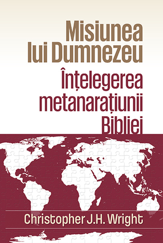Misiunea lui Dumnezeu. Înțelegerea metanarațiunii Bibliei