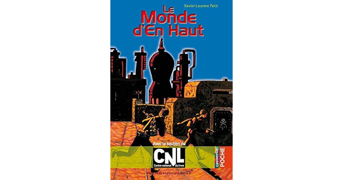 Le Monde d'en haut by Xavier-Laurent Petit