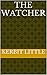 The Watcher by Kerbit Little