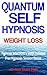 Quantum Self Hypnosis Weight Loss