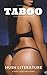 Taboo: Forbidden Sex Stories Volume 3 (Hush Literature: Sex Stories Book 16)