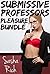 Submissive Professors: Pleasure Bundle: A BDSM Erotica Story Bundle