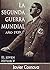 La Segunda Guerra Mundial, ...