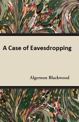A Case of Eavesdropping (Unknown Binding)