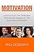 Motivational Books: Lessons From The 3 Best Motivational Speakers In The World. Learn from: Tony Robbins, Oprah Winfrey and Arnold Schwarzenegger.(Productivity Tips, Getting Things Done, Habit Hacks)