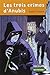 Que d'histoires ! CM1 (2006) - Module 2 - Les trois crimes d'... by Didier Convard