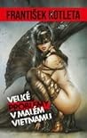 Velké problémy v malém Vietnamu by František Kotleta