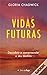 Vidas Futuras: Descobrir e ...