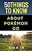 50 Things to Know About Pok...