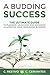 A Budding Success: The Ultimate Guide to Planning, Launching and Managing a Lucrative Legal Marijuana Business