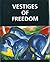 Vestige of Freedom by Alexander Moseley