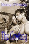 The Cowboy by Kasey O'Grady The Cowboy by Kasey O'Grady