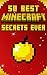 Minecraft: Ultimate Secrets Handbook: Over 50 Amazing Minecraft Secrets to Master Minecraft (Essential Minecraft Guidebooks)