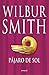 Pájaro de sol by Wilbur Smith