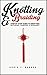 Knotting & Braiding: Step by Step Guide To Knotting. Including: Kumihino & Macrame