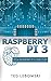 Raspberry Pi 3: 2016 Raspberry Pi 3 User Guide (Raspberry Pi, Raspberry Pi 2, Raspberry Pi Programming, Raspberry Pi Projects Book 1)