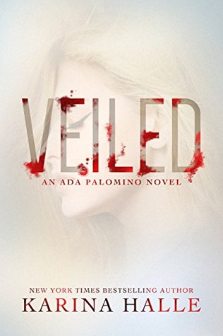 Veiled (Ada Palomino, #1)