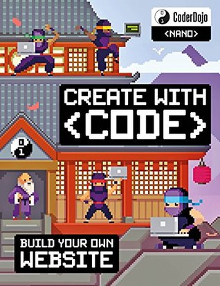 CoderDojo: Build Your Own Website: Create with Code (CoderDojo Nano)