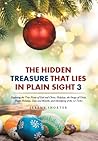 The Hidden Treasure That Lies in Plain Sight 3: Exploring the True Name of God and Christ, Holydays, the Image of Christ, Pagan Holidays, Days and Months, and Identifying of the 12 Tribes