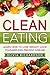 Clean Eating: Learn How to Lose Weight, Look Younger and Prevent Disease