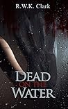 Dead on the Water