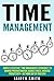 Time Management: Simple and Effective Time Management Techniques To Manage Procrastination, Reduce Stress, Increase Productivity + Get More Out of Your ... Skills, Productivity, Reduce Stress)