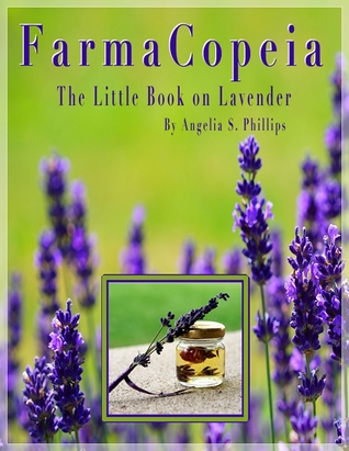 FarmaCopeia: The Little Book on Lavender