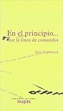 En el principio... fue la línea de comandos by Neal Stephenson
