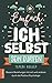 Einfach ich selbst sein dürfen: Bessere Beziehungen mit sich und anderen durch die Positive Psychologie (German Edition)