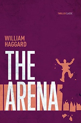 The Arena: A classic espionage thriller (Colonel Russell series Book 3)