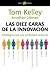 Las diez caras de la innovación by Tom Kelley