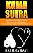 Kama Sutra: The Ancient Manual For Living The Good Life With Passion, Happy Relationships & A Thriving Sex Life (Sex Life, Relationships, Ancient History Book 1)