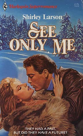 See Only Me (Harlequin Superromance No. 232)
