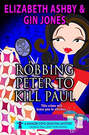 Robbing Peter to Kill Paul (Danger Cove #11, Quilting #3)