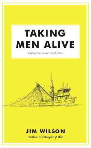 Taking Men Alive: Evangelism on the Front Lines (Paperback)