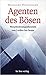 Agenten des Bösen: Verschwörungstheorien von Luther bis heute