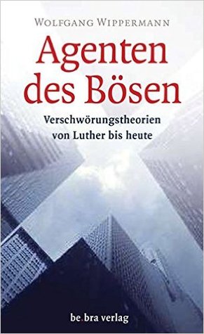 Agenten des Bösen: Verschwörungstheorien von Luther bis heute (Hardcover)