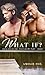 What If? (Love On The Lake, #1)