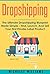 Dropshipping: The Ultimate Dropshipping BLUEPRINT Made Simple (Dropshipping, Dropshipping For Beginners, Dropshipping With Amazon, Dropshipping Suppliers)
