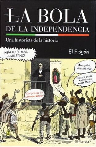 La bola de la Independencia. Una historieta de la historia (Paperback)