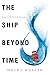 The Ship Beyond Time (The G...