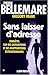 Sans laisser d'adresse: Enquêtes sur des disparitions et des réapparitions extraordinaires (A.M. VOIE ABAND)