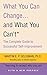 What You Can Change. . . and What You Can't: The Complete Guide to Successful Self-Improvement