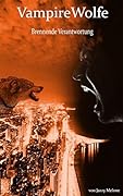 VampireWolfe: Brennende Verantwortung