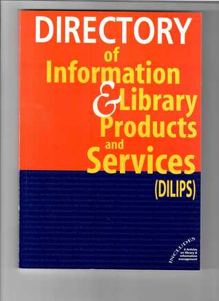 Directory of information & library products and services (DILIPS)
