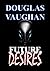 Future Desires (Darkside Saga #5)