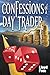Confessions of a Day Trader